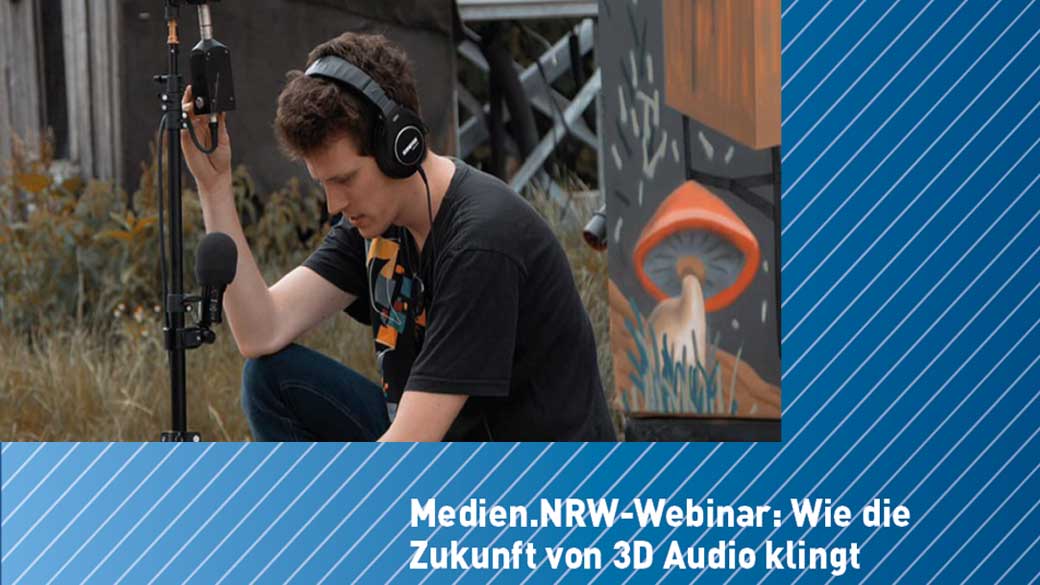 MedienNRW Webinar Spatial Audio