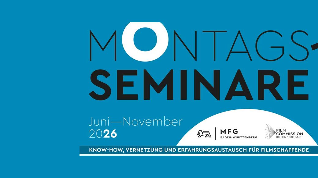Montagsseminare 2026 – MFG Filmförderung Baden-Württemberg und Film Commission Region Stuttgart